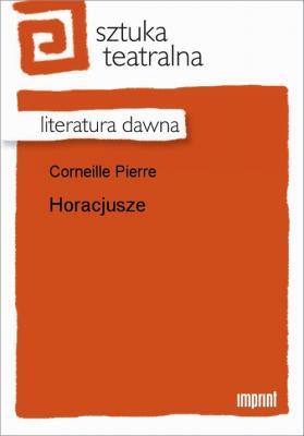 Horacjusze - Pierre Corneille 