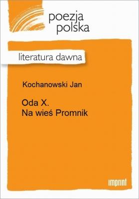 Oda X. Na wieś Promnik - Jan Kochanowski 