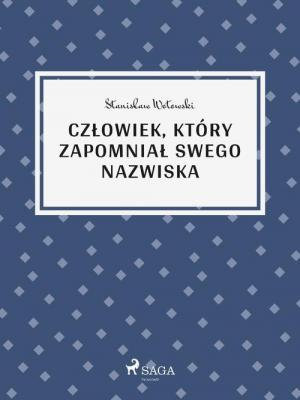 Człowiek, który zapomniał swego nazwiska - Stanisław Wotowski Kryminały przedwojennej Warszawy