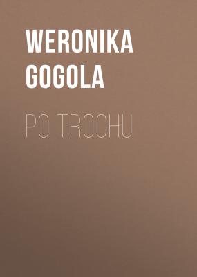 Po trochu - Weronika Gogola 