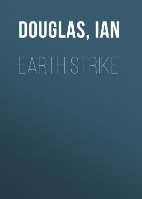 Earth Strike - Ian  Douglas 