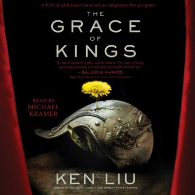 Grace of Kings - Ken Liu The Dandelion Dynasty