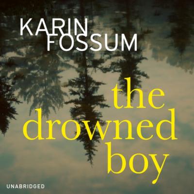 Drowned Boy - Karin  Fossum Inspector Sejer