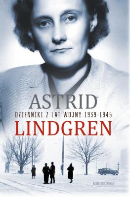Dzienniki z lat wojny 1939-1945 - Astrid Lindgren 