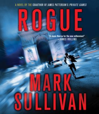 Rogue - Mark  Sullivan Robin Monarch Thrillers