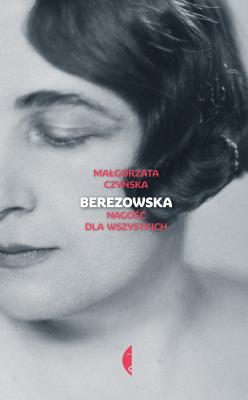 Berezowska - Małgorzata Czyńska Biografie