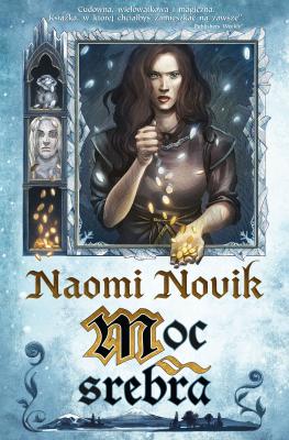 Moc srebra - Naomi Novik Fantasy