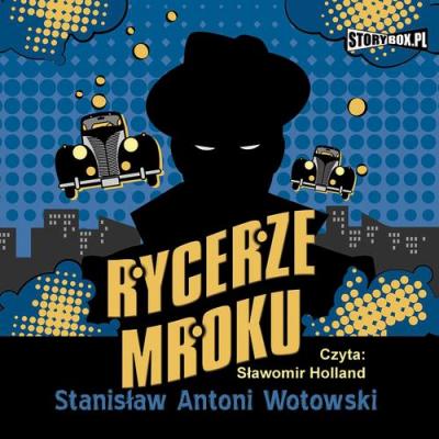 Rycerze mroku - Stanisław Antoni Wotowski 