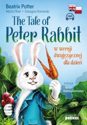 The Tale of Peter Rabbit w wersji dwujęzycznej dla dzieci - Беатрис Поттер 
