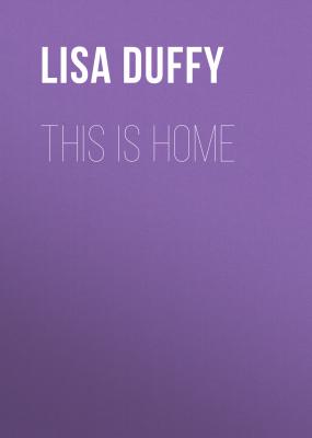 This Is Home - Lisa Duffy 