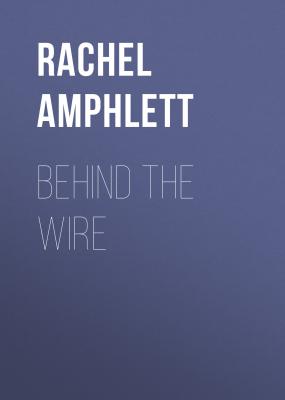 Behind the Wire - Rachel Amphlett 