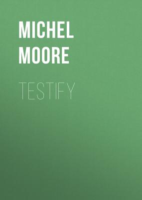 Testify - Michel Moore 