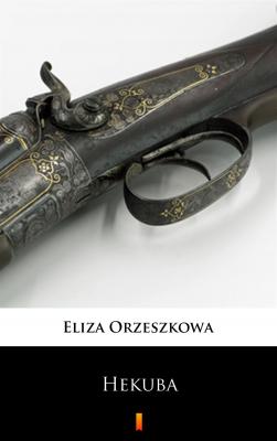Hekuba - Eliza Orzeszkowa 