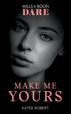 Make Me Yours - Katee  Robert 
