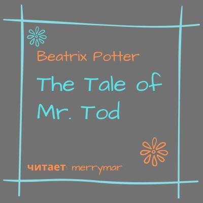 The Tale of Mr. Tod - Беатрис Поттер 