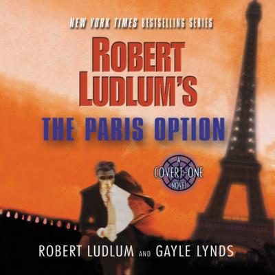 Robert Ludlum's The Paris Option - Gayle  Lynds Covert-One
