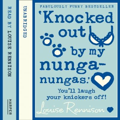 'Knocked Out By My Nunga-Nungas.' - Louise  Rennison 