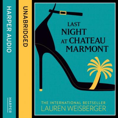 Last Night at Chateau Marmont - Lauren Weisberger 