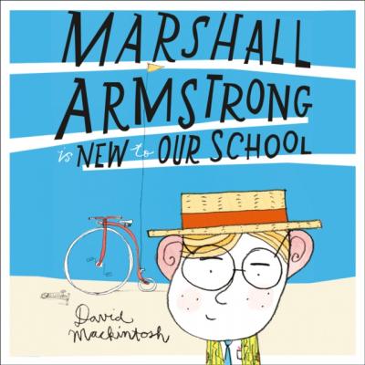 Marshall Armstrong Is New To Our School - David  Mackintosh 