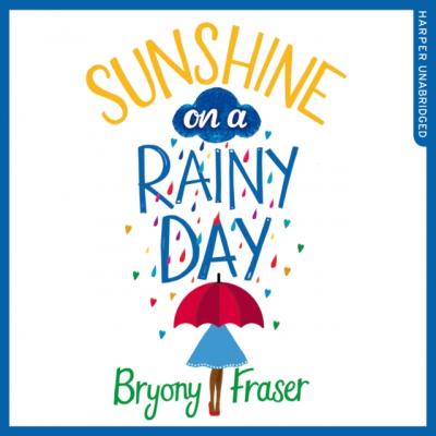 Sunshine on a Rainy Day - Bryony Fraser 