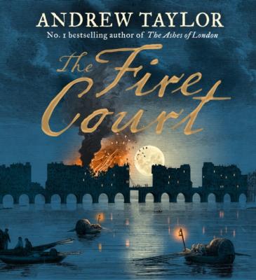 Fire Court - Andrew Taylor 