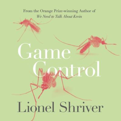 Game Control - Lionel Shriver 