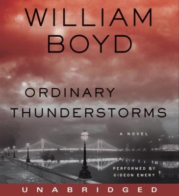 Ordinary Thunderstorms - William  Boyd 