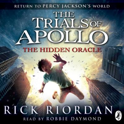 Hidden Oracle (The Trials of Apollo Book 1) - Rick Riordan The Trials of Apollo