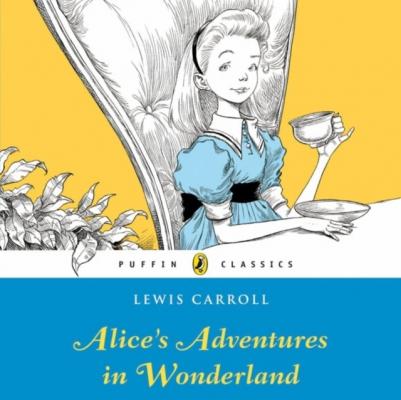 Alice's Adventures in Wonderland - Льюис Кэрролл Puffin Classics