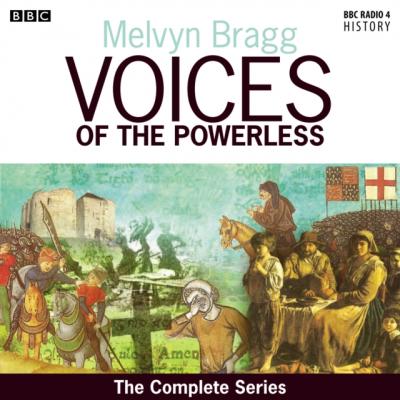 Voices Of The Powerless  The Complete Series - Melvyn  Bragg 