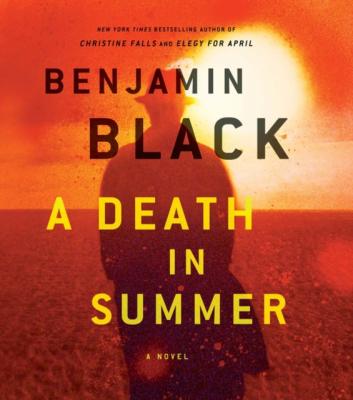 Death in Summer - Benjamin  Black Quirke