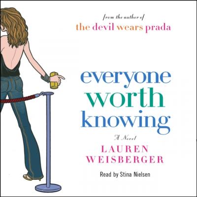 Everyone Worth Knowing - Lauren Weisberger 