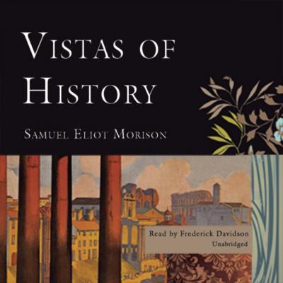 Vistas of History - Samuel Eliot Morison 