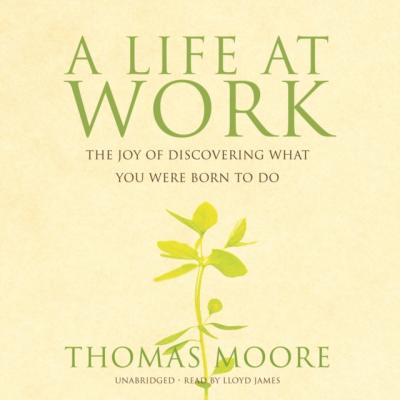 Life at Work - Thomas Moore 
