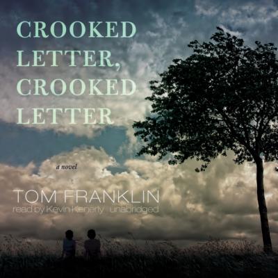 Crooked Letter, Crooked Letter - Tom  Franklin 