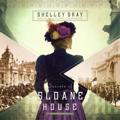 Secrets of Sloane House - Shelley Shepard Gray The Chicago World's Fair Mysteries