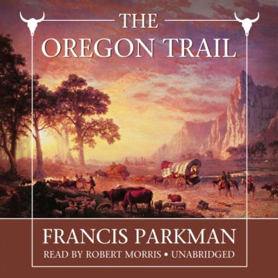 Oregon Trail - Francis Parkman 