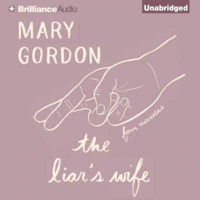 Liar's Wife - Mary Gordon 