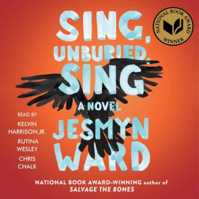 Sing, Unburied, Sing - Jesmyn Ward 