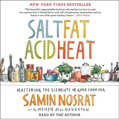 Salt, Fat, Acid, Heat - Samin Nosrat 