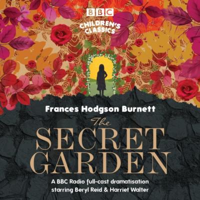 Secret Garden - Frances Hodgson Burnett BBC Children's Classics