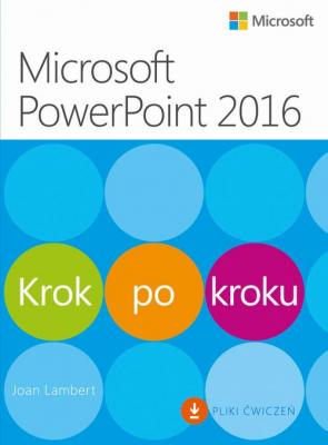 Microsoft PowerPoint 2016 Krok po kroku - Joan Lambert KROK PO KROKU