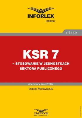 KSR 7 â€“ stosowanie w jednostkach sektora publicznego - Izabela Motowilczuk 