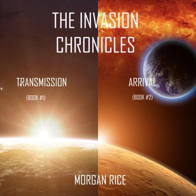 The Invasion Chronicles - Морган Райс The Invasion Chronicles