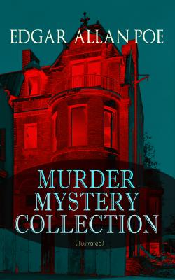 MURDER MYSTERY COLLECTION (Illustrated) - Эдгар Аллан По 