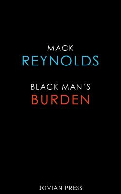 Black Man's Burden - Mack  Reynolds 