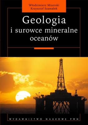 Geologia i surowce mineralne oceanÃ³w - WÅ‚odzimierz Mizerski 