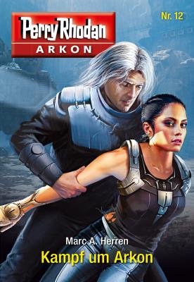 Arkon 12: Kampf um Arkon - Marc A.  Herren Arkon