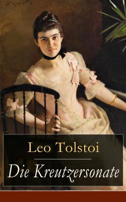 Die Kreutzersonate - Leo Tolstoi 