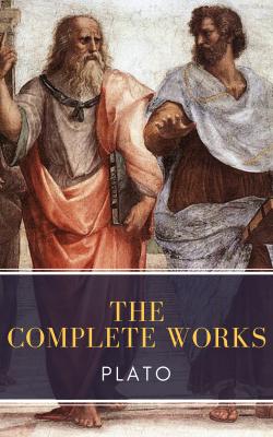 Plato: The Complete Works (31 Books) - Plato   